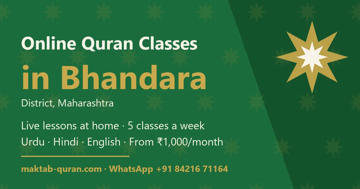 Online Quran classes in Bhandara district, Maharashtra — live lessons for kids and adults with Maktab Quran