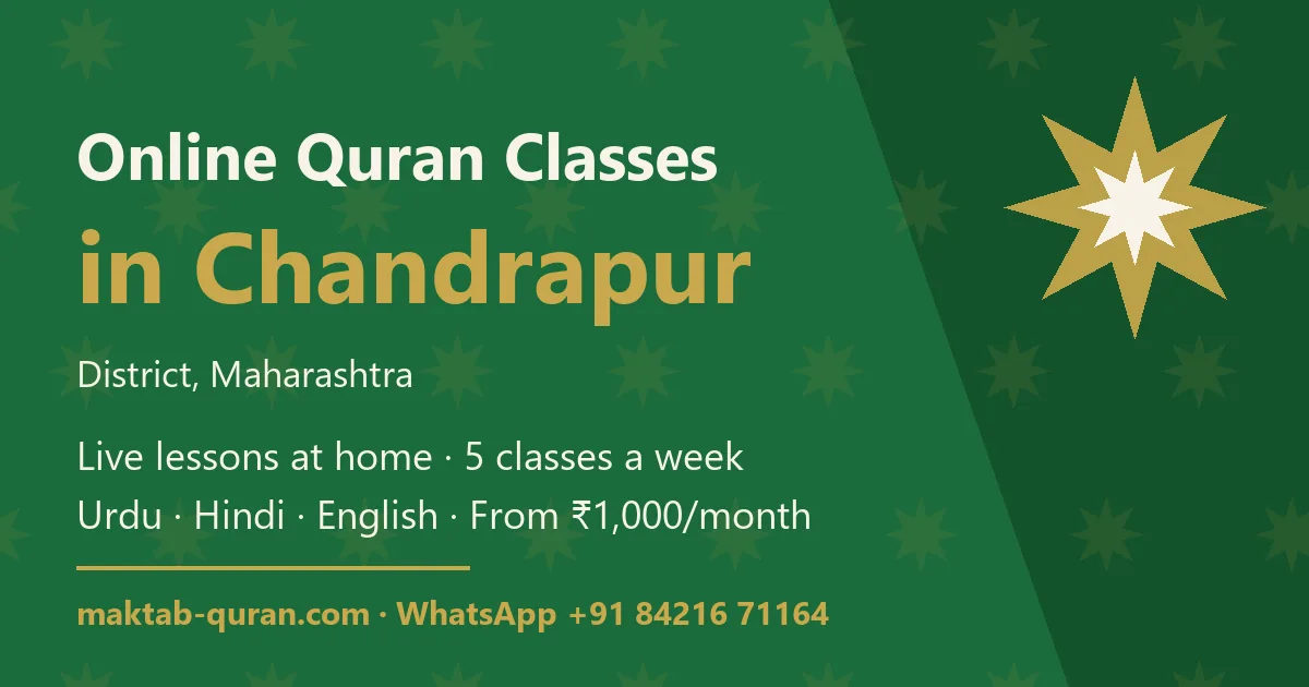 Online Quran classes in Chandrapur district, Maharashtra — live lessons for kids and adults with Maktab Quran