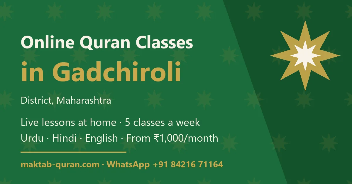Online Quran classes in Gadchiroli district, Maharashtra — live lessons for kids and adults with Maktab Quran