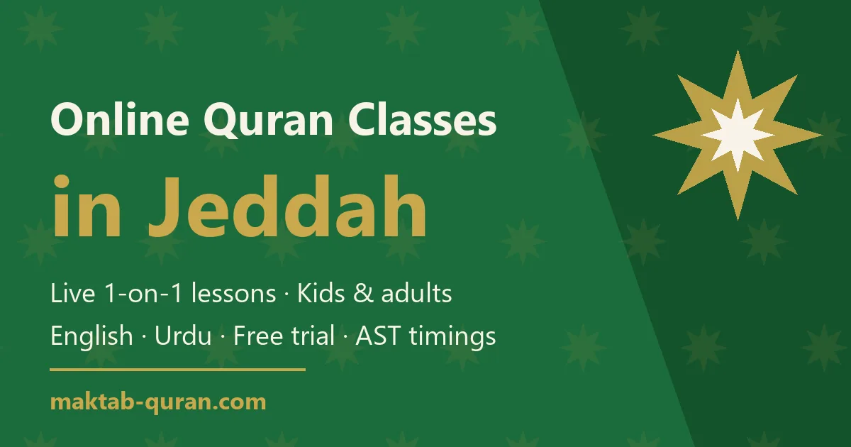 Online Quran classes in Jeddah &mdash; live one-to-one lessons for kids and adults with Maktab Quran