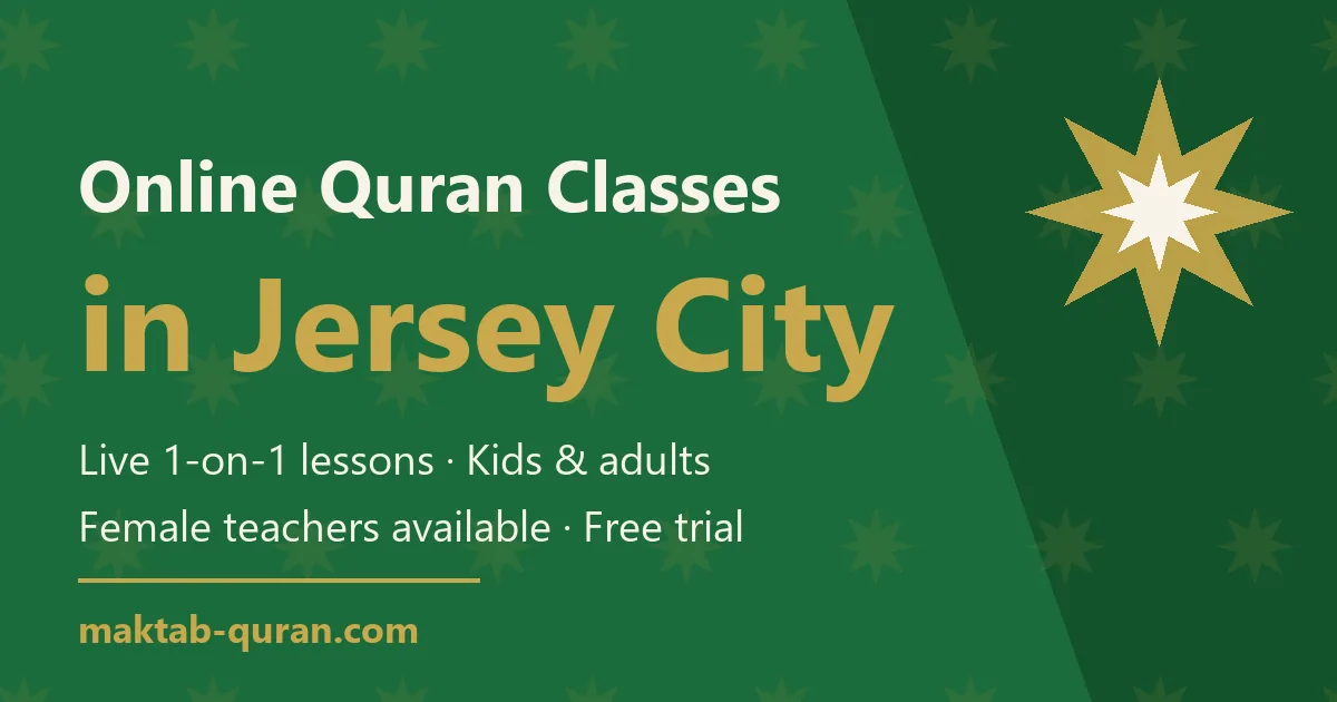 Online Quran classes in Jersey City — live one-to-one lessons for kids and adults with Maktab Quran