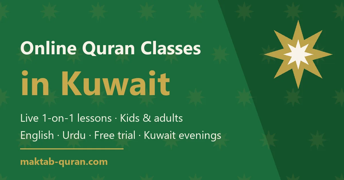 Online Quran classes in Kuwait — live one-to-one lessons for kids and adults with Maktab Quran