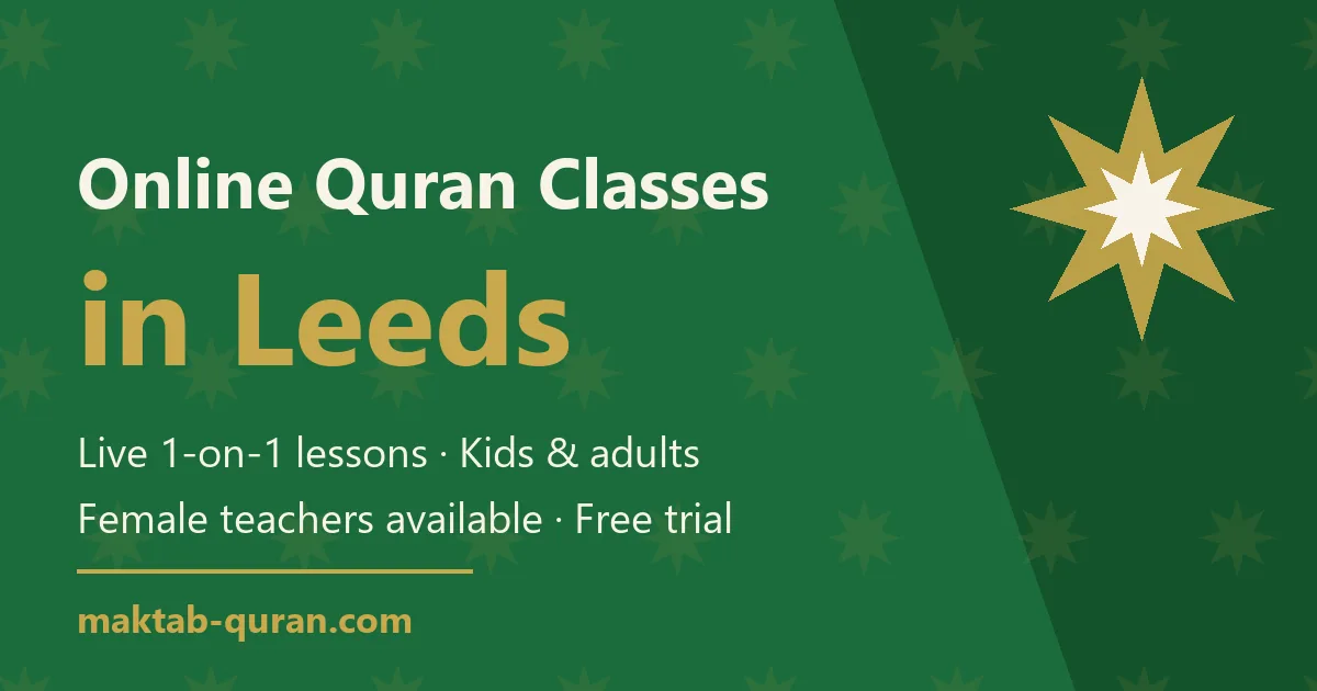 Online Quran classes in Leeds — live one-to-one lessons for kids and adults with Maktab Quran