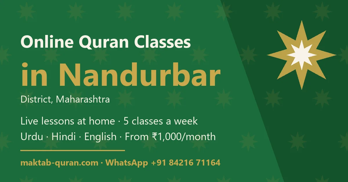 Online Quran classes in Nandurbar district, Maharashtra — live lessons for kids and adults with Maktab Quran