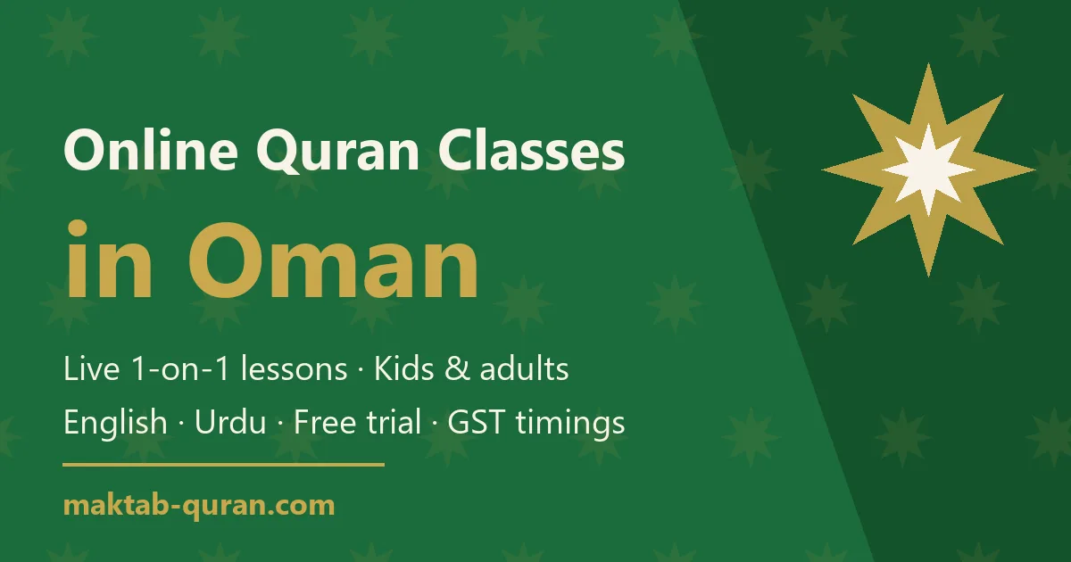 Online Quran classes in Oman — live one-to-one lessons for kids and adults with Maktab Quran