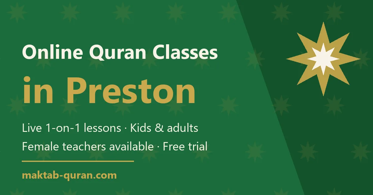 Online Quran classes in Preston — live one-to-one lessons for kids and adults with Maktab Quran