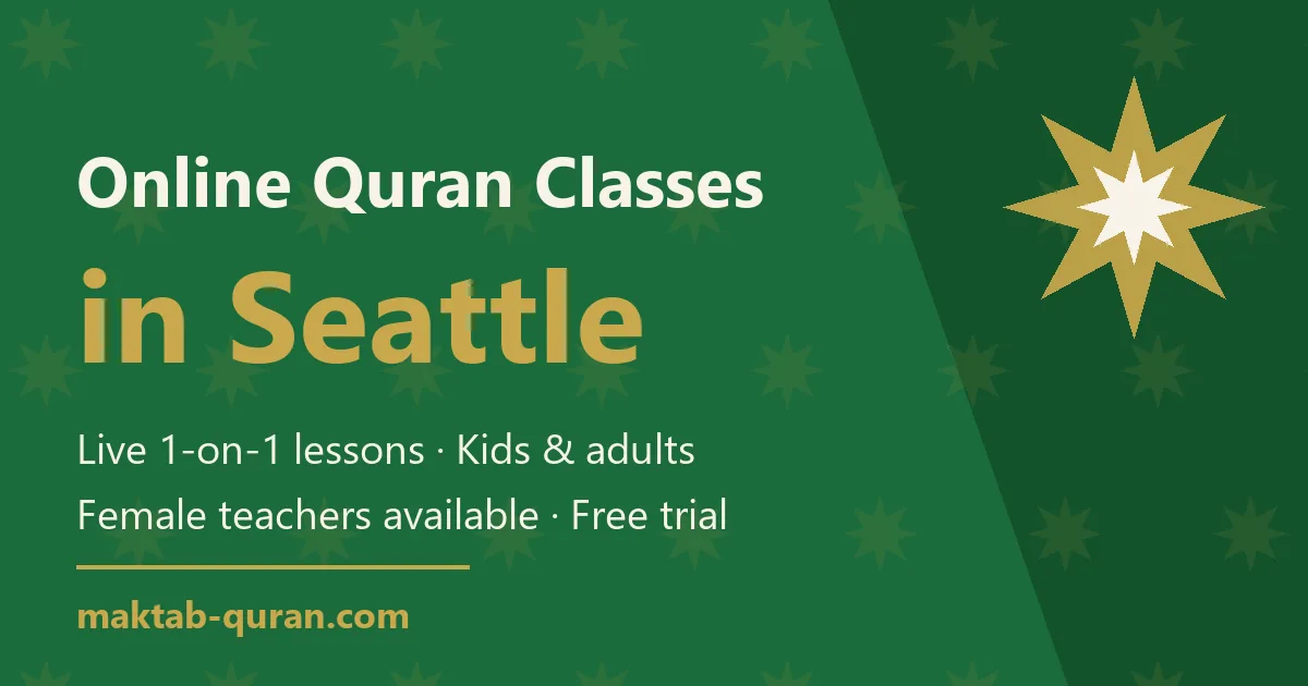 Online Quran classes in Seattle — live one-to-one lessons for kids and adults with Maktab Quran