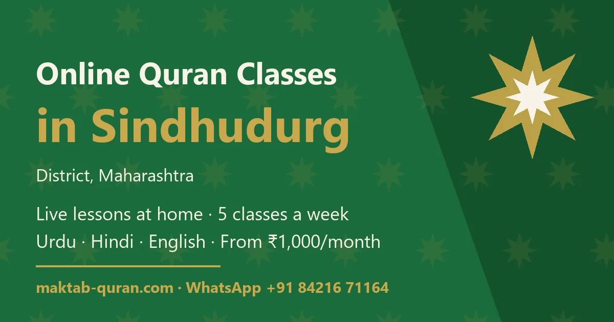 Online Quran classes in Sindhudurg district, Maharashtra — live lessons for kids and adults with Maktab Quran