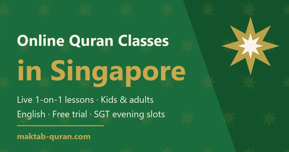 Online Quran classes in Singapore — live one-to-one lessons for kids and adults with Maktab Quran