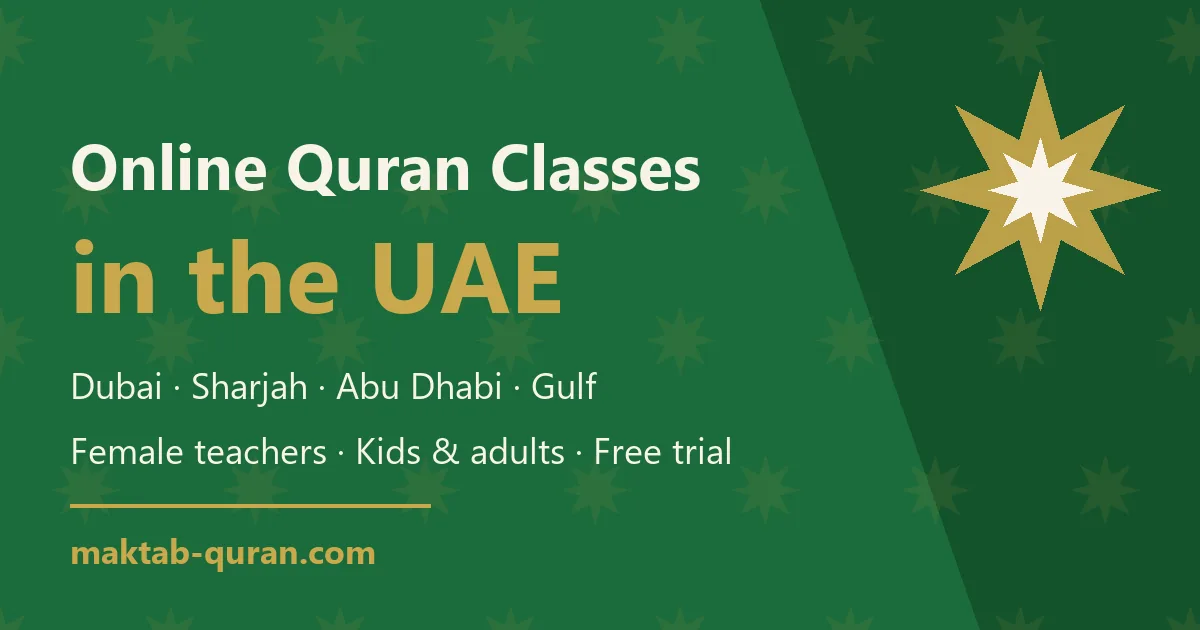 Online Quran classes in the UAE — live one-to-one lessons for kids and adults in Dubai, Sharjah and Abu Dhabi with Maktab Quran