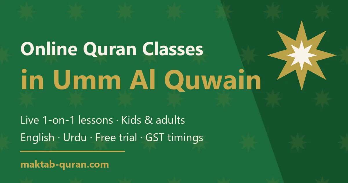 Online Quran classes in Umm Al Quwain — live one-to-one lessons for kids and adults with Maktab Quran