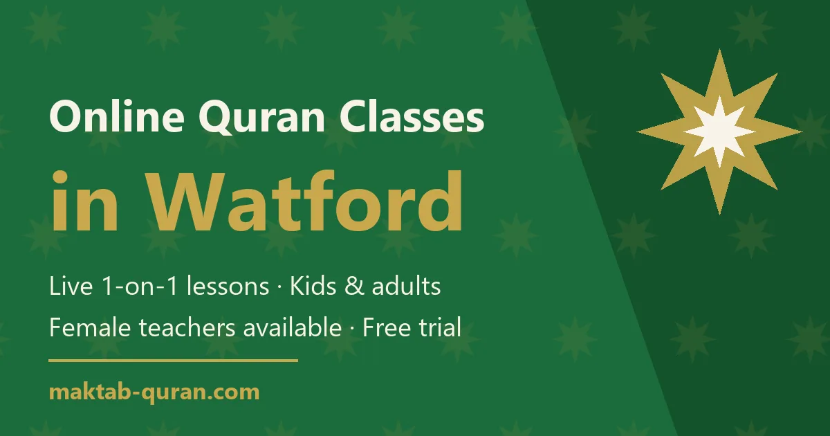 Online Quran classes in Watford — live one-to-one lessons for kids and adults with Maktab Quran