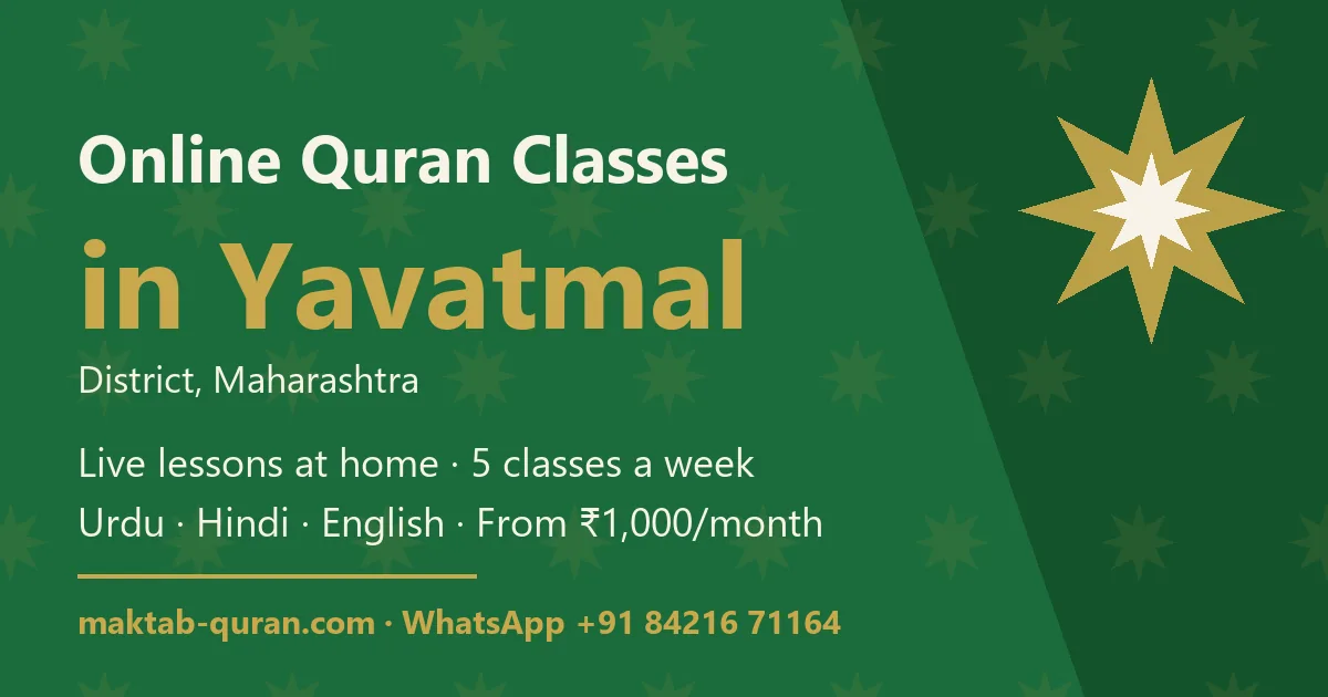 Online Quran classes in Yavatmal district, Maharashtra — live lessons for kids and adults with Maktab Quran